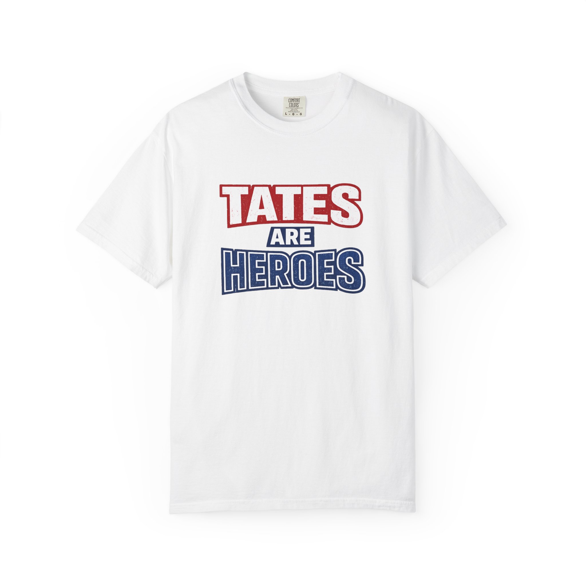 Tates Are Heroes - Unisex Garment-Dyed T-shirt