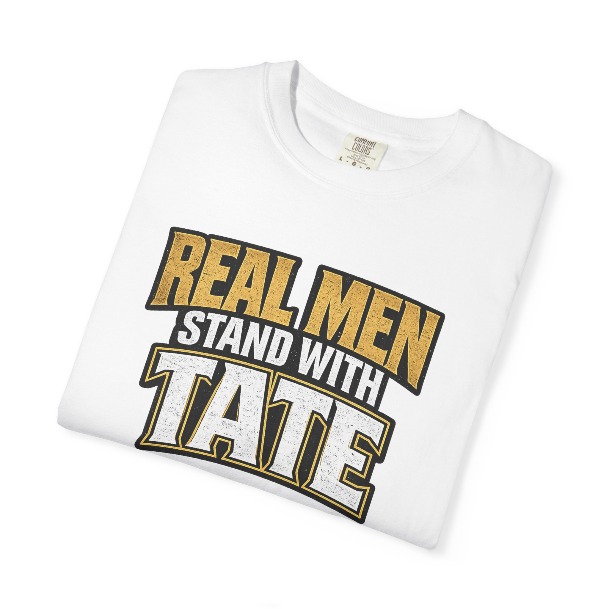 Real Men Stand With Tate - Unisex Garment-Dyed T-shirt - Image 3