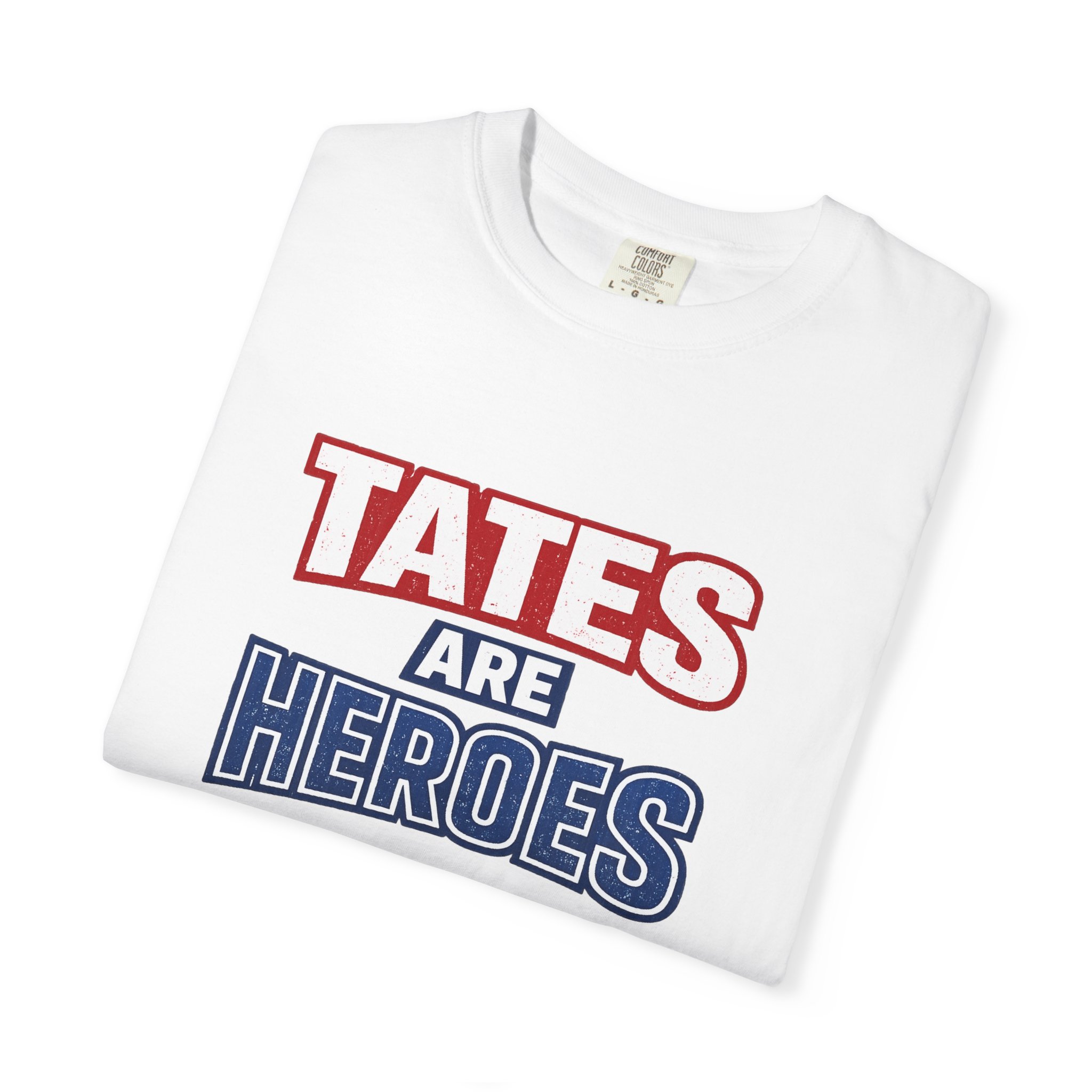 Tates Are Heroes - Unisex Garment-Dyed T-shirt - Image 3