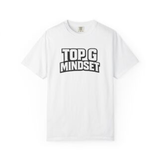 Top G Mindset - Unisex Garment-Dyed T-shirt