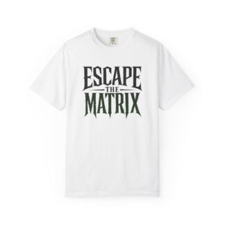 Escape The Matrix - Unisex Garment-Dyed T-shirt